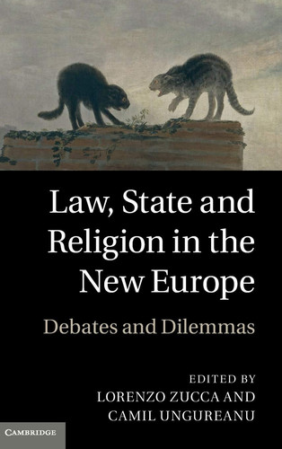 Law, State and Religion in the New Europe Debates and Dilemmas
