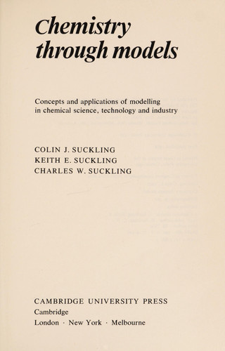 Chemistry Through Models Concepts and Applications of Modelling in Chemical Science, Technology and Industry