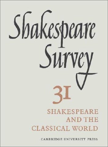 Shakespeare Survey: Volume 31, Shakespeare and the Classical World; an Index to Surveys 21-30 (Shakespeare Survey, Series Number 31)