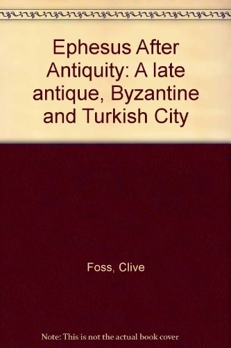 Ephesus After Antiquity: A late antique, Byzantine and Turkish City