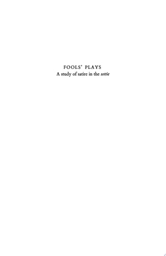 Fools' Plays A Study of Satire in the Sottie