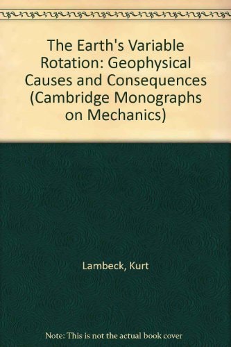 The Earth's Variable Rotation Geophysical Causes and Consequences