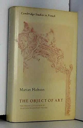 The Object of Art The Theory of Illusion in Eighteenth-Century France