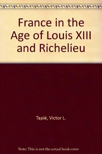 France in the Age of Louis XIII and Richelieu