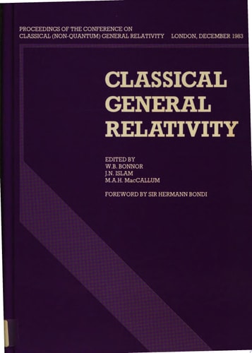 Classical General Relativity Proceedings of the Conference on Classical (Non-Quantum) General Relativity, City University, London, 21-22 December 1983