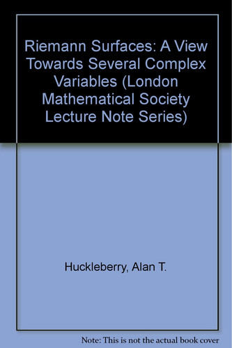 Riemann Surfaces: A View Towards Several Complex Variables (London Mathematical Society Lecture Note Series)