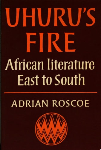 Uhuru's Fire African Literature East to South