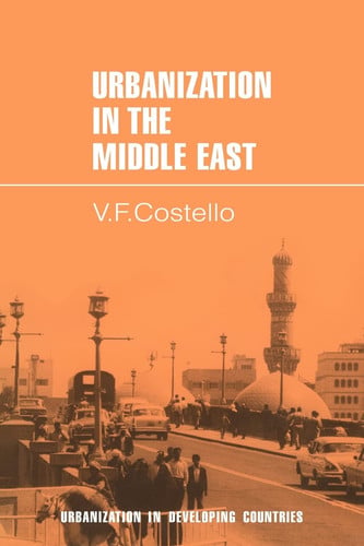 Urbanization in the Middle East (Urbanisation in Developing Countries)