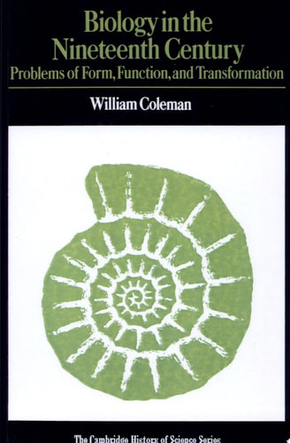 Biology in the Nineteenth Century Problems of Form, Function and Transformation