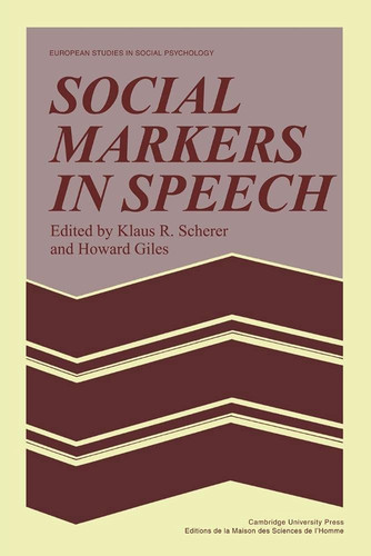 Social Markers in Speech (European Studies in Social Psychology, Series Number 6)