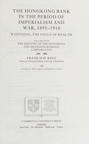 The History of the Hongkong and Shanghai Banking Corporation: Volume 2, The Hongkong Bank in the Period of Imperialism and War, 1895-1918: Wayfoong, the Focus of Wealth