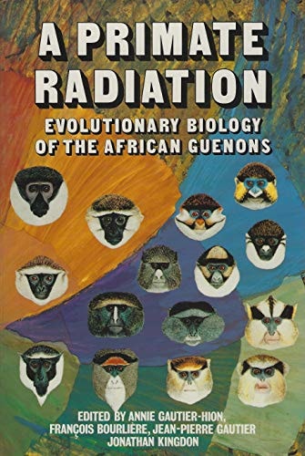 A Primate Radiation Evolutionary Biology of the African Guenons