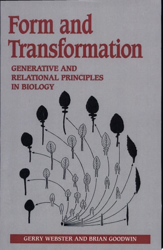 Form and Transformation Generative and Relational Principles in Biology