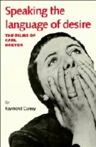 Speaking the Language of Desire The Films of Carl Dreyer