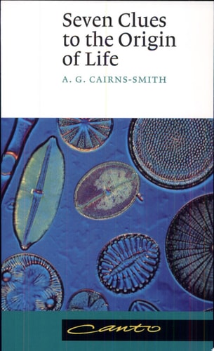 Seven Clues to the Origin of Life A Scientific Detective Story
