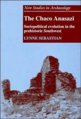 The Chaco Anasazi Sociopolitical Evolution in the Prehistoric Southwest