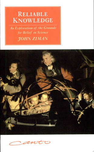 Reliable Knowledge An Exploration of the Grounds for Belief in Science