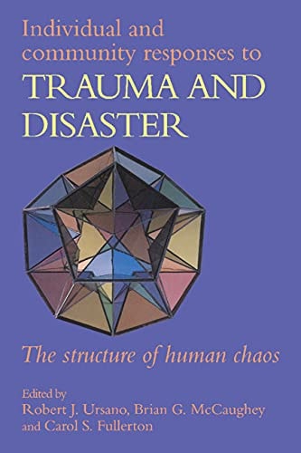 Individual and Community Responses to Trauma and Disaster The Structure of Human Chaos