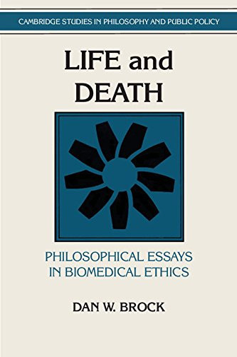 Life and Death Philosophical Essays in Biomedical Ethics