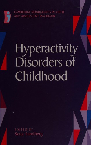 Hyperactivity Disorders of Childhood (Cambridge Child and Adolescent Psychiatry)