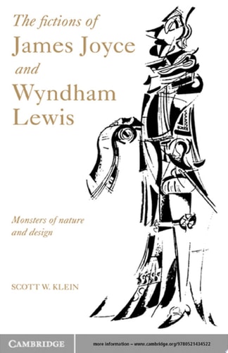 The Fictions of James Joyce and Wyndham Lewis Monsters of Nature and Design