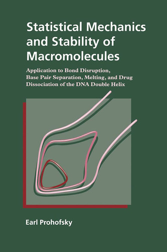 Statistical Mechanics and Stability of Macromolecules Application to Bond Disruption, Base Pair Separation, Melting, and Drug Dissociation of the DNA Double Helix