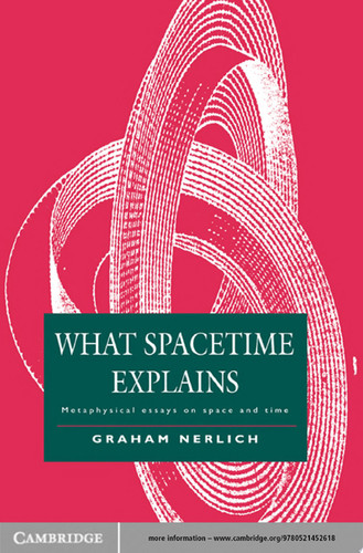 What Spacetime Explains Metaphysical Essays on Space and Time