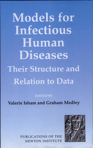 Models for Infectious Human Diseases Their Structure and Relation to Data