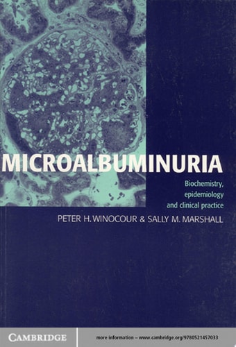 Microalbuminuria Biochemistry, Epidemiology and Clinical Practice