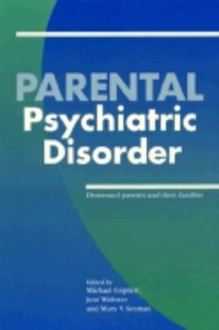 Parental Psychiatric Disorder Distressed Parents and their Families