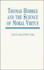 Thomas Hobbes and the Science of Moral Virtue