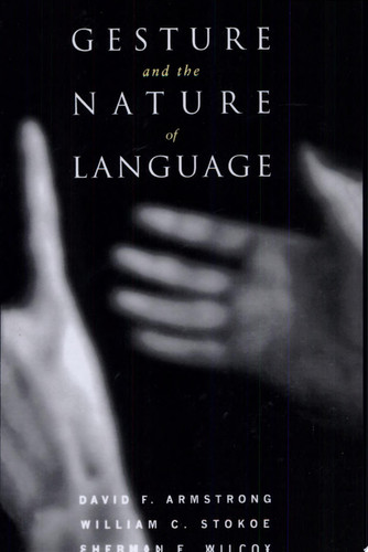 Gesture and the Nature of Language
