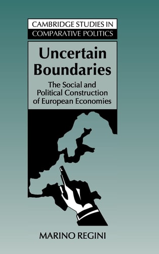 Uncertain Boundaries The Social and Political Construction of European Economies