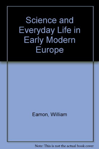 Science and Everyday Life in Early Modern Europe