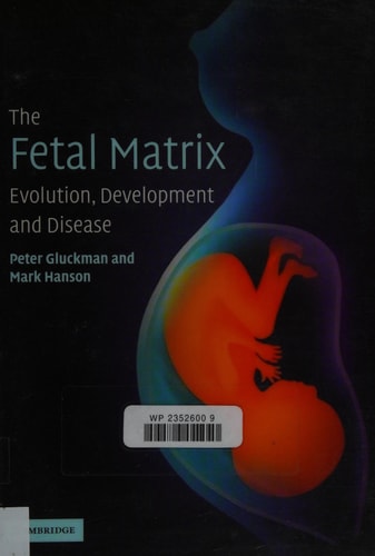 The Fetal Matrix: Evolution, Development and Disease