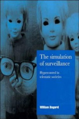 The Simulation of Surveillance Hypercontrol in Telematic Societies