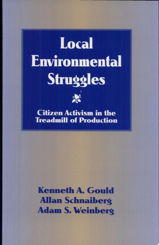 Local Environmental Struggles Citizen Activism in the Treadmill of Production