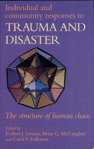 Individual and Community Responses to Trauma and Disaster The Structure of Human Chaos