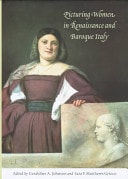 Picturing Women in Renaissance and Baroque Italy