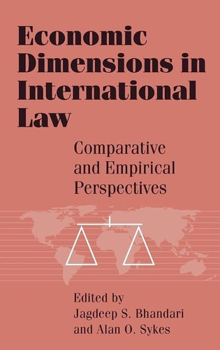 Economic Dimensions in International Law Comparative and Empirical Perspectives