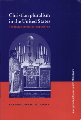 Christian Pluralism in the United States The Indian Immigrant Experience