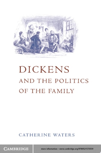 Dickens and the Politics of the Family