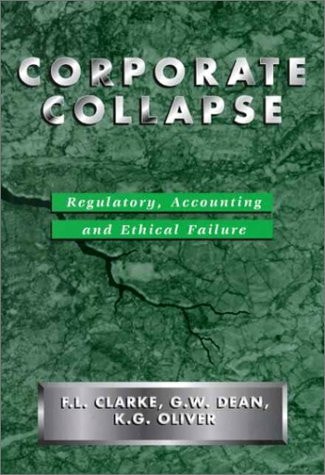 Corporate Collapse Regulatory, Accounting and Ethical Failure
