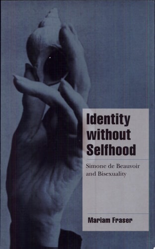Identity Without Selfhood Simone de Beauvoir and Bisexuality
