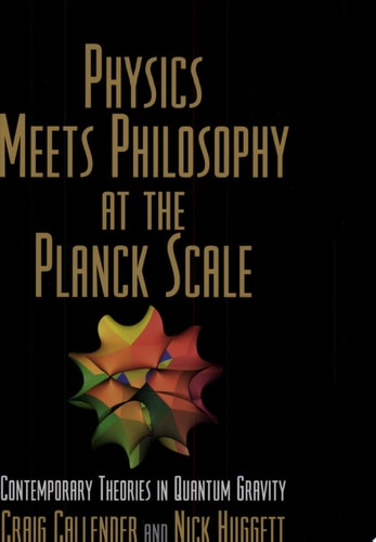Physics Meets Philosophy at the Planck Scale Contemporary Theories in Quantum Gravity