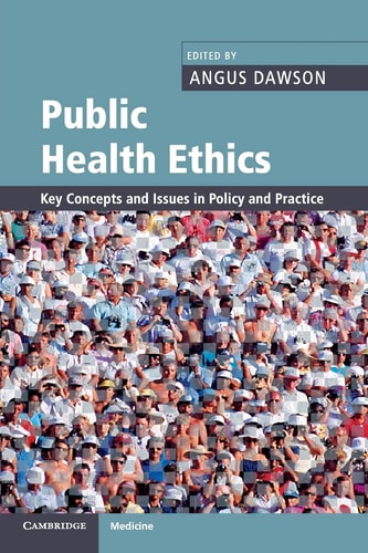 Public Health Ethics Key Concepts and Issues in Policy and Practice