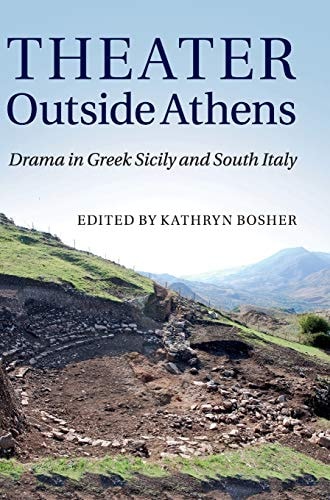 Theater Outside Athens Drama in Greek Sicily and South Italy