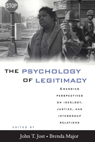 The Psychology of Legitimacy Emerging Perspectives on Ideology, Justice, and Intergroup Relations
