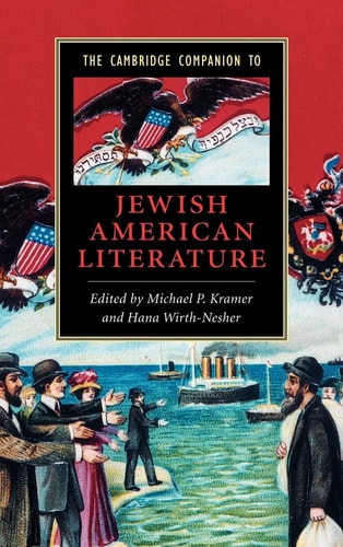 The Cambridge Companion to Jewish American Literature (Cambridge Companions to Literature)