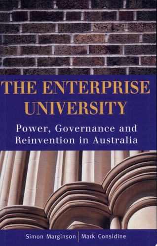 The Enterprise University Power, Governance and Reinvention in Australia